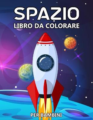 Book cover for Spazio Libro da Colorare per Bambini