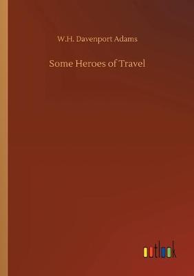 Book cover for Some Heroes of Travel