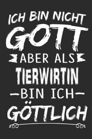 Cover of Ich bin nicht Gott aber als Tierwirtin bin ich goettlich