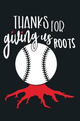 Cover of Thanks For Giving Us Roots