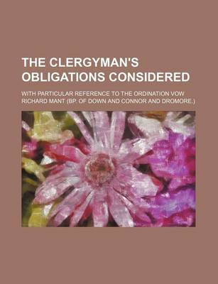 Book cover for The Clergyman's Obligations Considered; With Particular Reference to the Ordination Vow