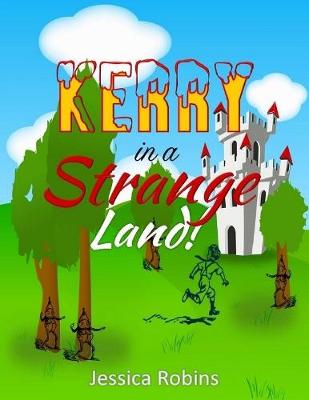 Book cover for Kerry In a Strange Land! : A Kids Adventure Book for Ages 9 to 12