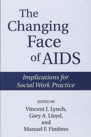 Cover of The Changing Face of AIDS