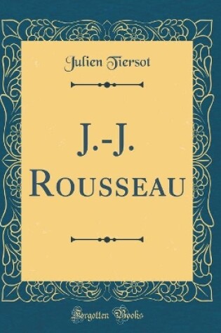 Cover of J.-J. Rousseau (Classic Reprint)