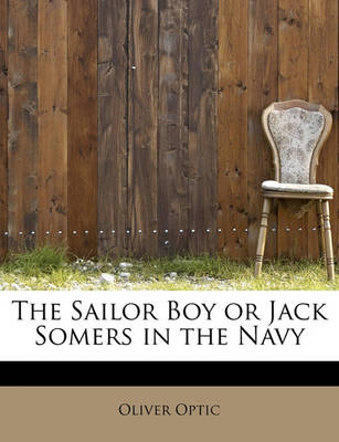 Book cover for The Sailor Boy or Jack Somers in the Navy