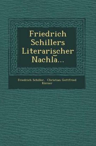 Cover of Friedrich Schillers Literarischer Nachla ...