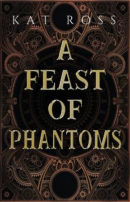 Book cover for A Feast of Phantoms