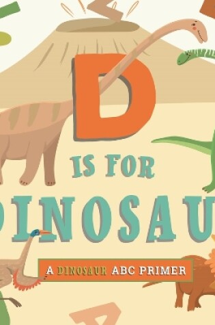 Cover of D is for Dinosaur