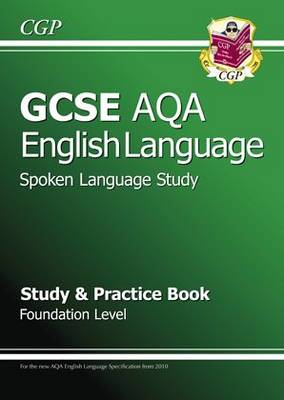 Book cover for GCSE English AQA Spoken Language Study & Practice Book - Foundation (A*-G course)