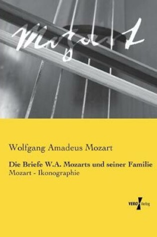 Cover of Die Briefe W.A. Mozarts und seiner Familie