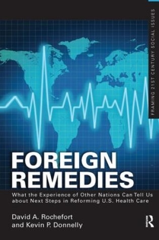 Cover of Foreign Remedies: What the Experience of Other Nations Can Tell Us about Next Steps in Reforming U.S. Health Care