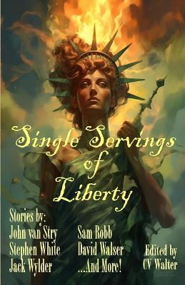 Book cover for Single Servings of Liberty