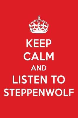 Book cover for Keep Calm and Listen to Steppenwolf