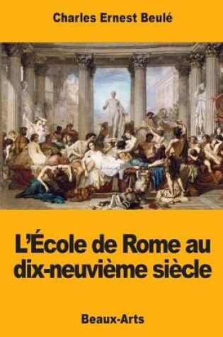 Cover of L'Ecole de Rome au dix-neuvieme siecle