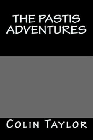 Cover of The Pastis Adventures