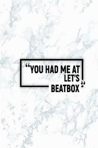 Cover of You Had Me at Let's Beatbox
