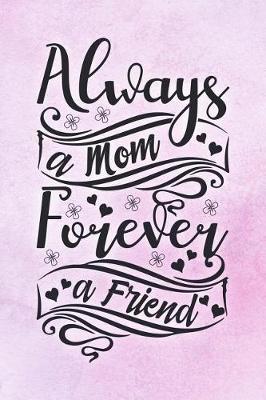 Book cover for Always a Mom Forever a Friend