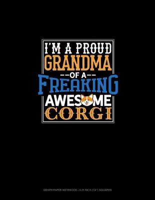 Cover of I Am A Proud Grandma Of A Freaking Awesome Corgi