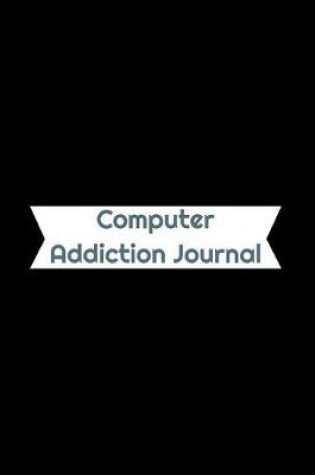 Cover of Computer Addiction Journal