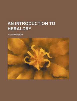 Book cover for An Introduction to Heraldry