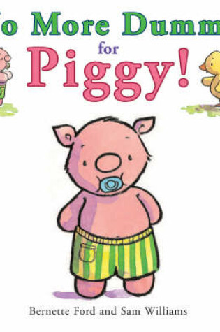 Cover of No More Dummy for Piggy!