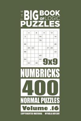 Cover of The Big Book of Logic Puzzles - Numbricks 400 Normal (Volume 16)