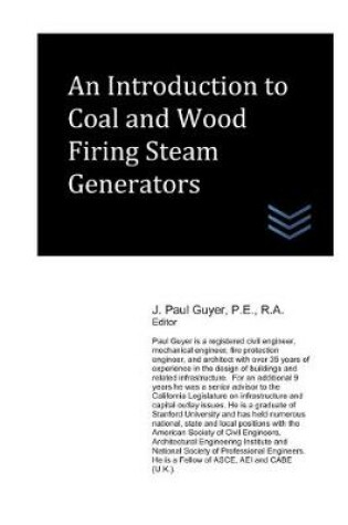 Cover of An Introduction to Coal and Wood Firing Steam Generators