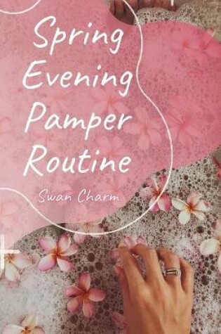 Cover of Spring Evening Pamper Routine