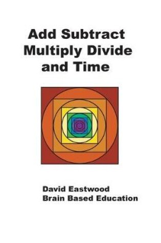 Cover of Add, Subtract, Multiply, Divide and Time