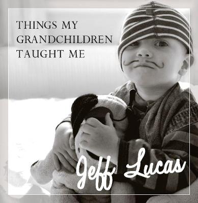 Book cover for Things My Grandchildren Taught Me