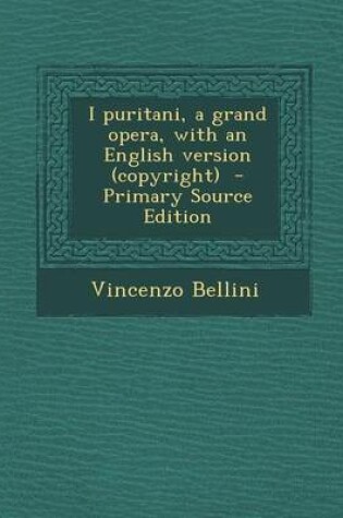 Cover of I Puritani, a Grand Opera, with an English Version (Copyright)