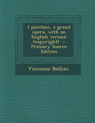 Book cover for I Puritani, a Grand Opera, with an English Version (Copyright)