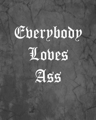Book cover for Everybody Loves Ass