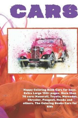 Cover of Happy Coloring Book Cars for boys. Extra Large 150+ pages. More than 70 cars