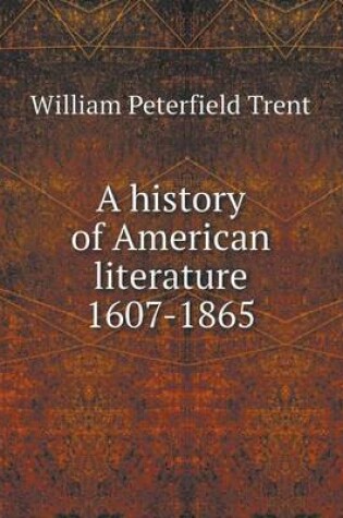 Cover of A history of American literature 1607-1865