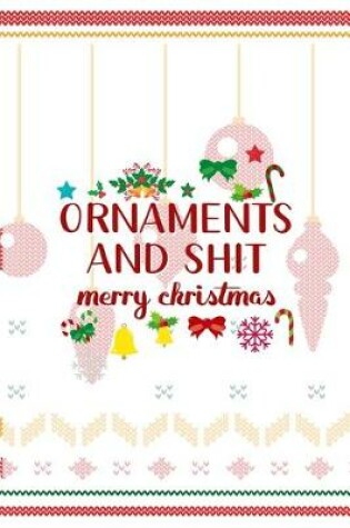 Cover of Ornaments And Shit Merry Christmas