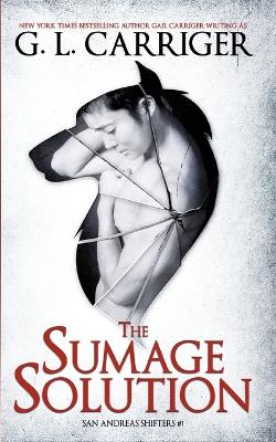 The Sumage Solution by G L Carriger, Gail Carriger
