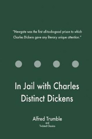 Cover of In Jail with Charles Distinct Dickens