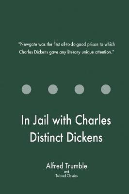 Book cover for In Jail with Charles Distinct Dickens