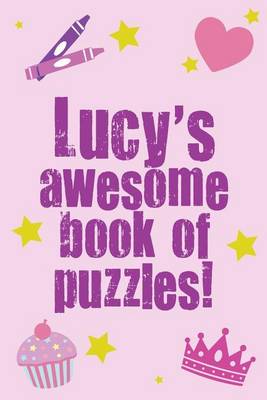 Book cover for Lucy's Awesome Book Of Puzzles!