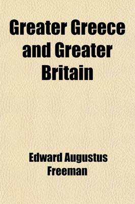 Book cover for Greater Greece and Greater Britain; And, George Washington, the Expander of England