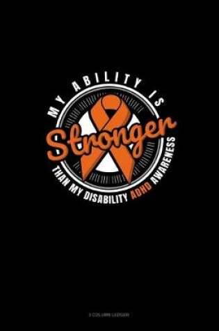 Cover of My Ability Is Stronger Than My Disability ADHD Awareness