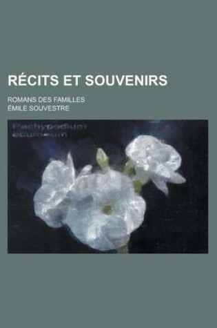 Cover of Recits Et Souvenirs; Romans Des Familles