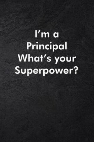 Cover of I'm a Principal What's your Superpower?