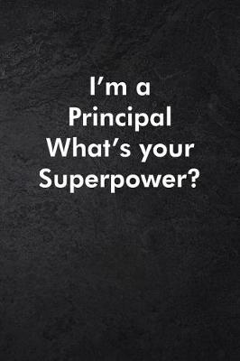 Book cover for I'm a Principal What's your Superpower?