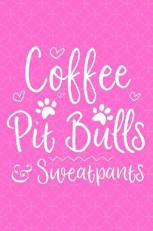 Cover of Coffee Pit Bulls & Sweatpants