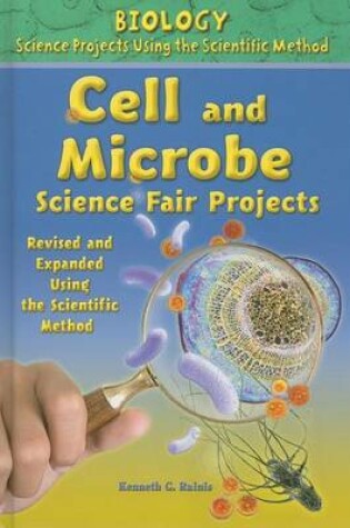 Cover of Cell and Microbe Science Fair Projects, Revised and Expanded Using the Scientific Method