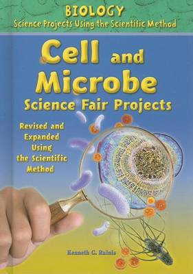 Book cover for Cell and Microbe Science Fair Projects, Revised and Expanded Using the Scientific Method