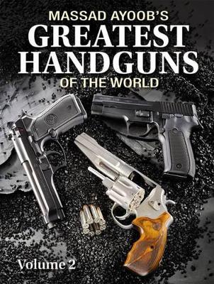 Book cover for Massad Ayoob's Greatest Handguns of the World: v. II