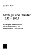 Cover of Strategie Und Struktur 1955-1995: Ein Kapitel Der Geschichte Deutscher Nationaler Und Internationaler Unternehmen